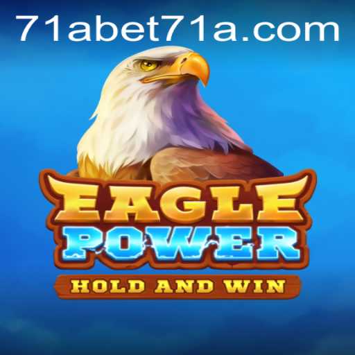 Unveiling EaglePower: A Thrilling Adventure with 71abet